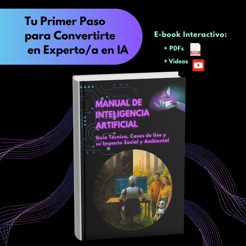Manual de Inteligencia Artificial. Guía Técnica, Casos de Uso y su Impacto Social y Ambiental