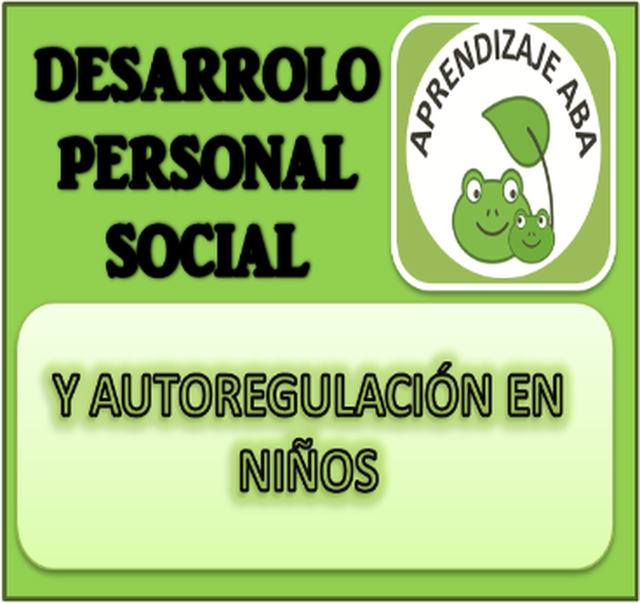 Desarrollo personal social y el proceso de autorregulación en el niño.