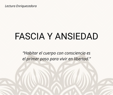 FASCIA Y ANSIEDAD - El cuerpo recuerda lo que la mente intenta olvidar