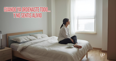 Cuando ya ordenaste todo… y no sentís alivio