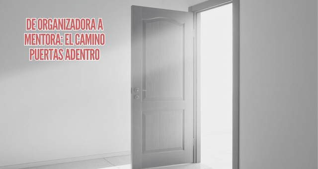 De organizadora a mentora: el camino puertas adentro