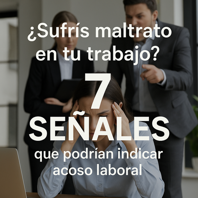 ¿Sufrís maltrato en tu trabajo? 7 señales de posible acoso laboral