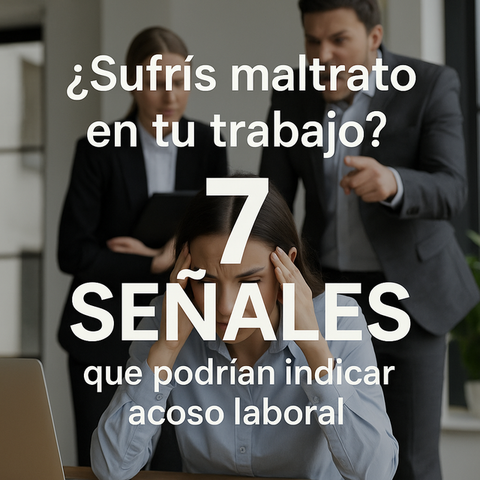 ¿Sufrís maltrato en tu trabajo? 7 señales de posible acoso laboral