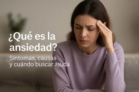¿Qué es la ansiedad? Síntomas, causas y cuándo buscar ayuda