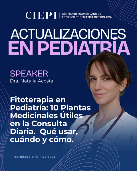  CIEPI - Actualizaciones en Pediatría: Fitoterapia en pediatría: 10 plantas medicinales útiles en la consulta diaria. Qué usar, cuándo y cómo. - Dra. Natalia Acosta