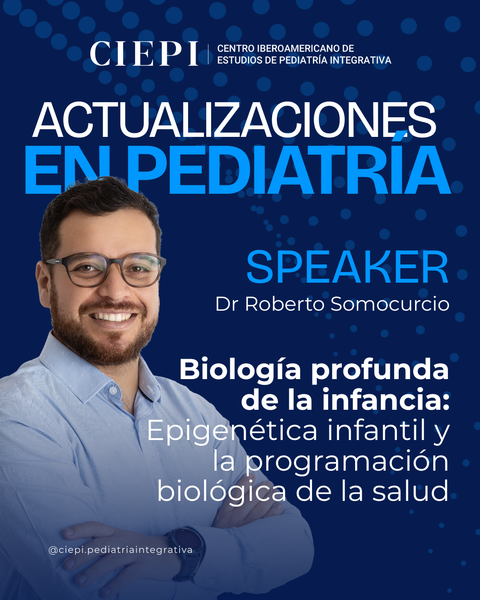 Actualizaciones en Pediatría: Biología profunda de la infancia🧬Epigenética infantil y programación biológica de la salud