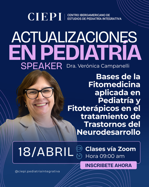 Actualizaciones en Pediatría: Bases de la fitomedicina aplicada en pediatría y fitoterápicos en el tratamieto de trastornos del neurodesarrollo - Dra. Verónica Campanelli