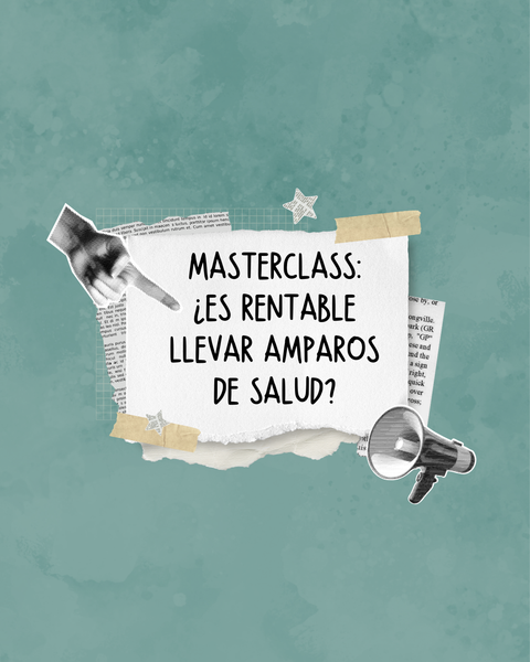 MASTERCLASS EN VIVO ¿ES RENTABLE LLEVAR AMPAROS DE SALUD?
