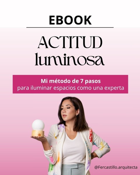 ✨ACTITUD LUMINOSA✨  Mi método de 7 pasos para iluminar espacios como una experta