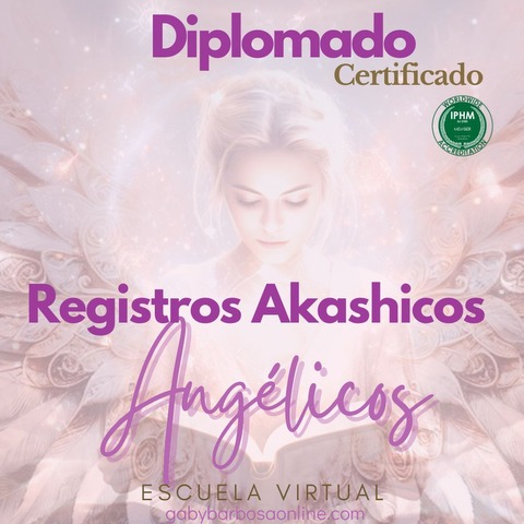 DIPLOMADO EN REGISTROS AKASHICOS ANGELICOS CERTIFICADO