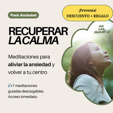 Pack Ansiedad | “Recuperar la calma”: Meditaciones para aliviar la ansiedad