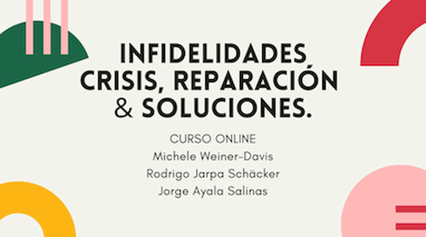 INFIDELIDADES: CRISIS, REPARACIÓN Y SOLUCIONES. ABORDAJE EN PSICOTERAPIA