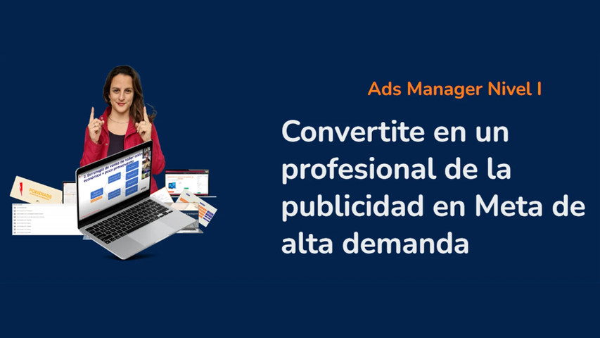 Programa Ads Manager Nivel I - especialista en Meta Ads. Inicio marzo 2024