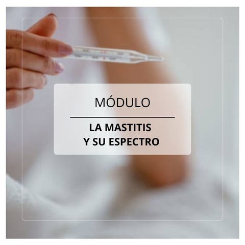Módulo: La mastitis y su espectro
