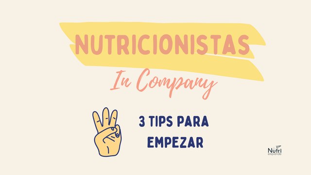 Nutricionistas In Company - 3 consejos para arrancar