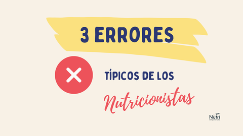 3 errores típicos de los nutricionistas