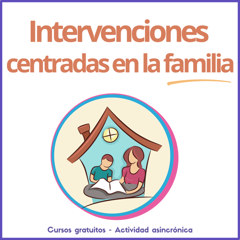 Intervenciones Centradas en la Familia 