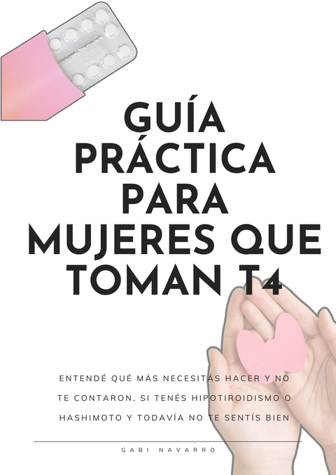 GUIA PRÁCTICA PARA MUJERES QUE TOMAN T4