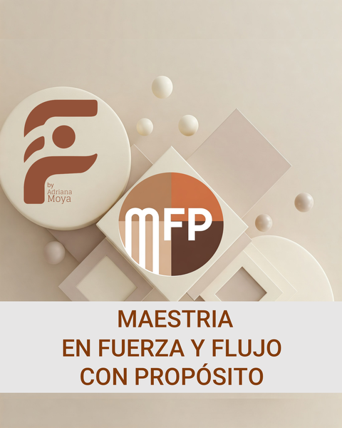 MAESTRIA  EN FUERZA Y FLUJO  CON PROPÓSITO