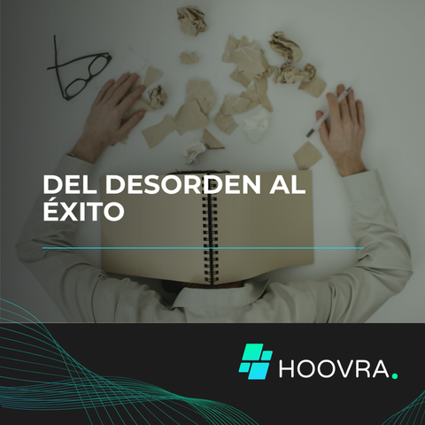Del desorden al éxito: Cómo estructurar procesos en tu empresa para crecer con estabilidad