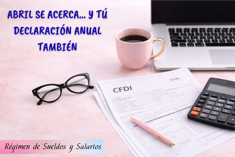 Abril se acerca… y tu declaración anual también