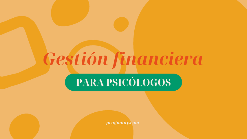 Gestión financiera para psicólogos