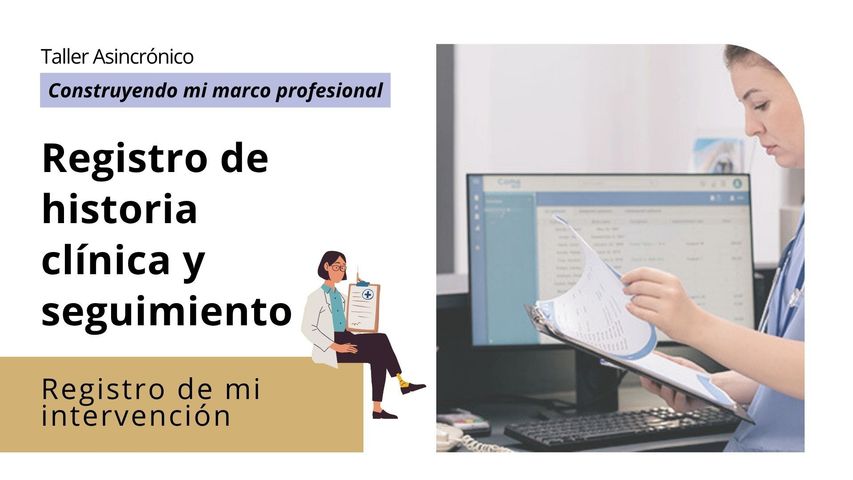 Taller Asincrónico: Registro de mi Intervención. Registro de historia clínica y seguimiento.