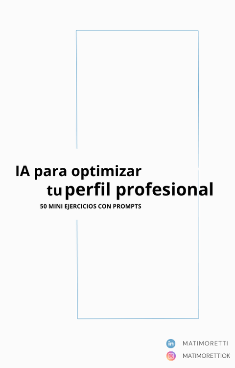 Potenciá tu Perfil Profesional con IA - 50 mini ejercicios con prompts