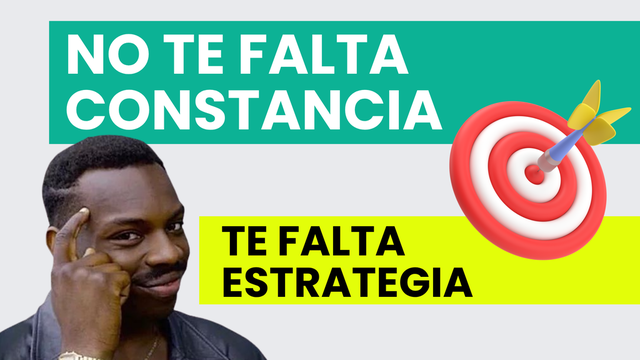 No te falta constancia, te falta estrategia