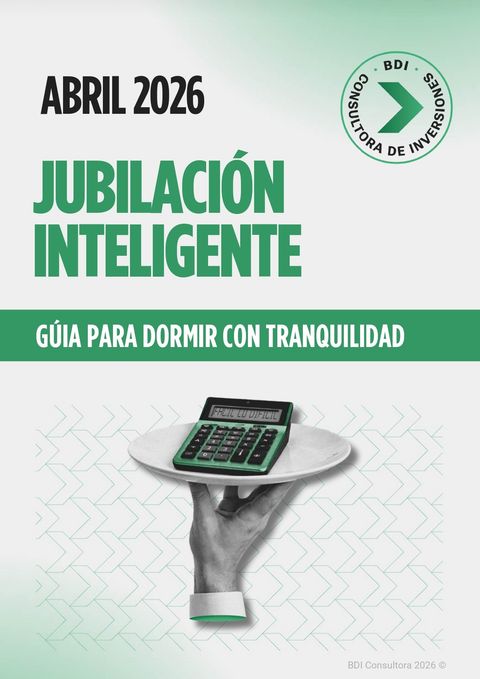Informe Completo BDI ABRIL 2026 - Jubilación Inteligente + BONUS: Activos Recomendados
