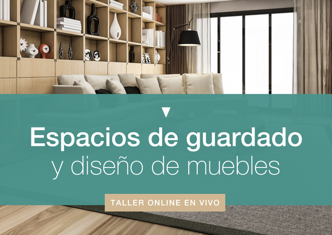 Taller - Espacios de guardado y Diseño de muebles (Miércoles 26 de Julio 2023 18:30 hs.)