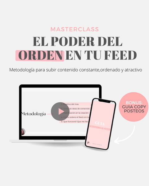 Masterclass: el poder del orden en tu feed