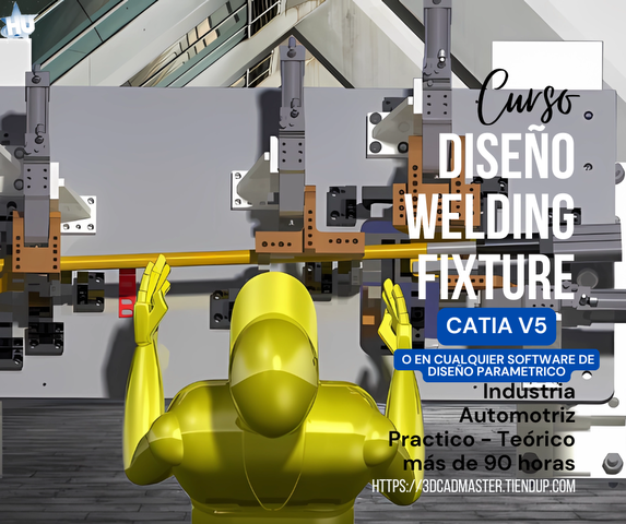 Especialidad en Diseño de Welding Fixture para la Industria Automotriz