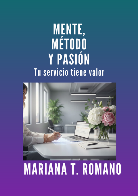 Mente, Método y Pasión. Tu Servicio tiene Valor.