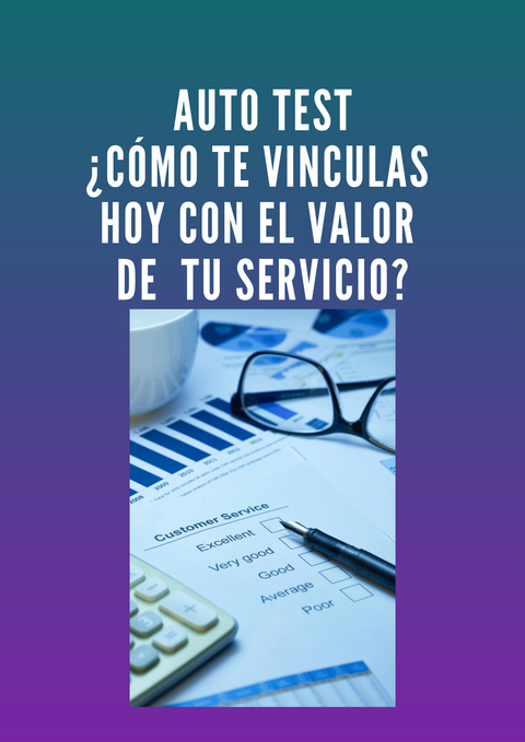 Auto test  ¿Cómo Te Vinculas Hoy con el Valor de tu Servicio?