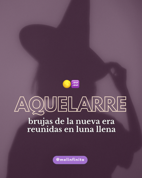 AQUELARRE 🌕♒️