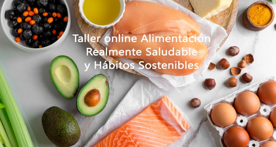 Taller Online de Alimentación REALMENTE Saludable & Hábitos Sostenibles