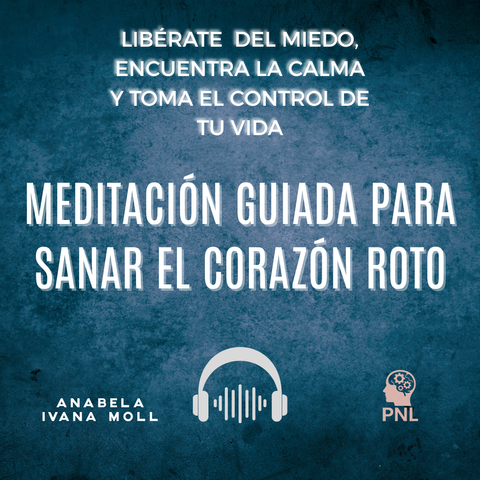 Meditación Guiada Para Sanar el Corazón Roto (audio)