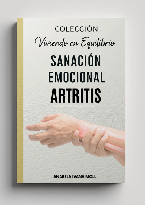Sanación Emocional Artritis – Colección Viviendo en Equilibrio