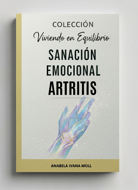 Sanación Emocional Artritis – Colección Viviendo en Equilibrio