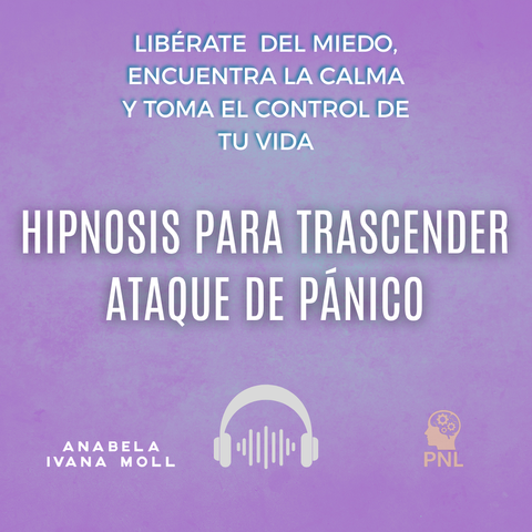 Hipnosis para Transcender el Ataque de Pánico (audio)