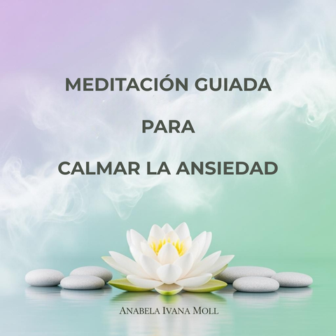 Meditación Guiada para Calmar la Ansiedad (audio)