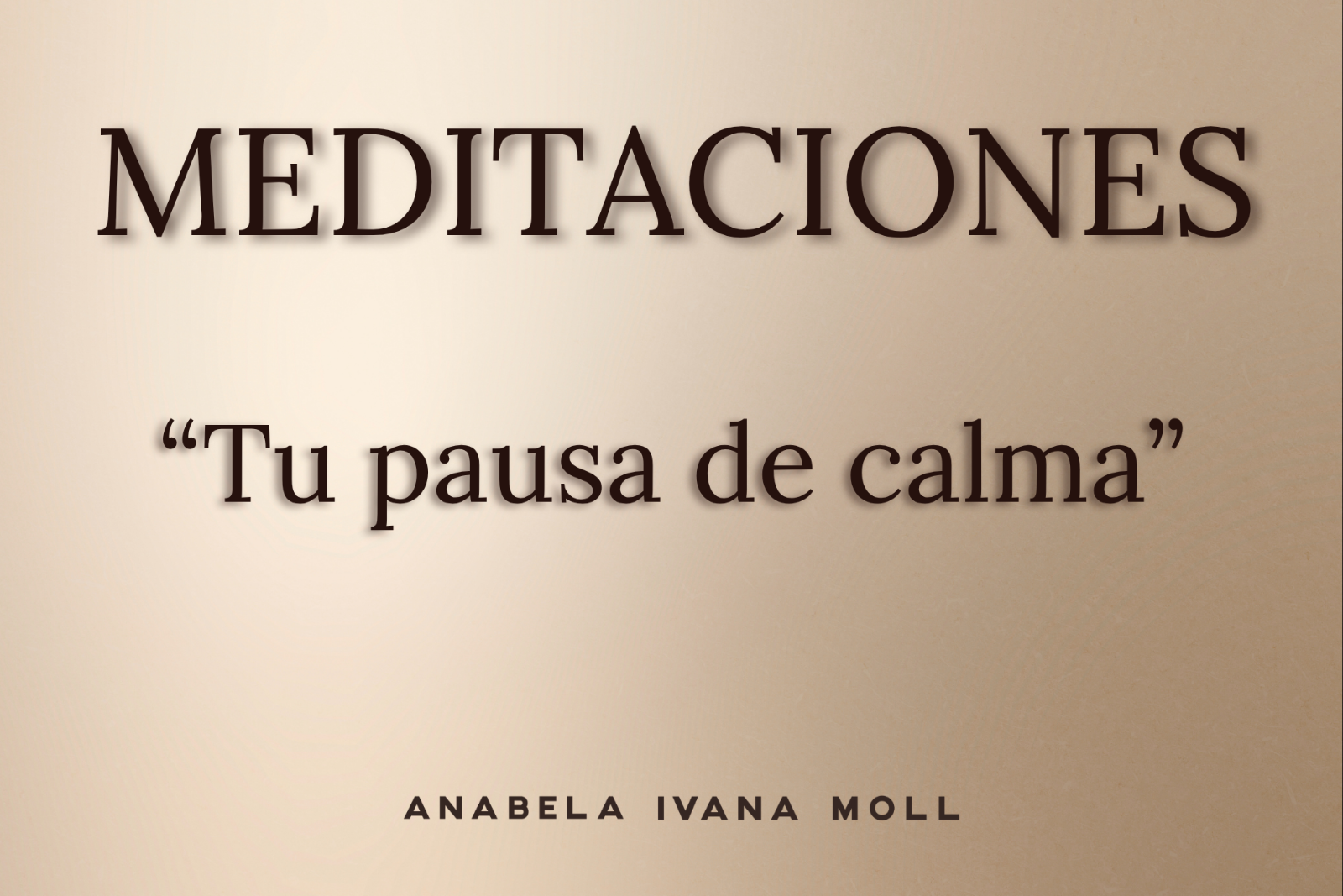 Meditaciones de Anabela Ivana Moll - Tu pausa de calma
