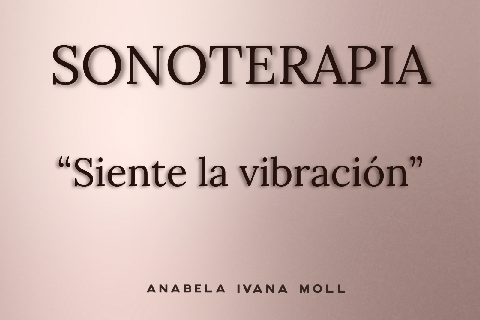 Sonoterapia con Anabela Ivana Moll - Siente la vibración