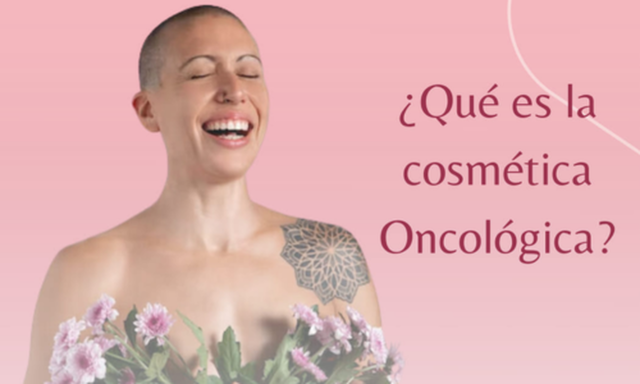 ¿Qué es la Cosmética Oncológica?