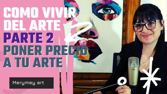 Como vivir del arte - Parte 2 