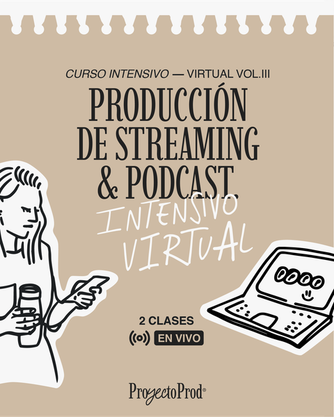 [INTENSIVO] CURSO DE PRODUCCION DE STREAMING Y PODCAST VIRTUAL 