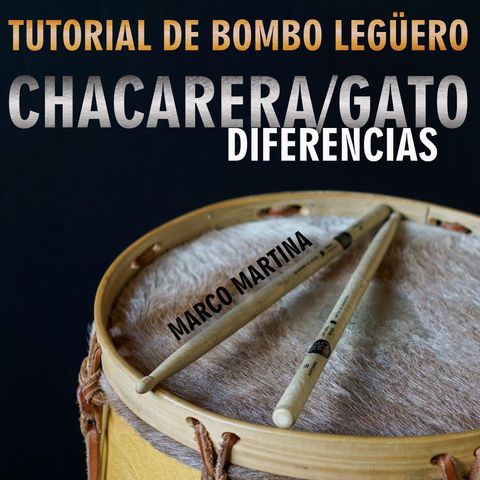 Tutorial de Bombo Legüero. Chacarera/Gato: Diferencias