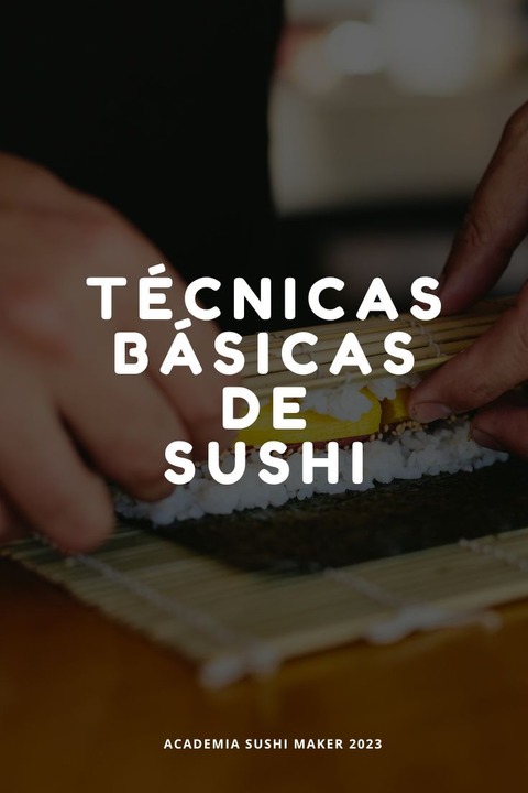 Ténicas básicas de sushi GRATIS