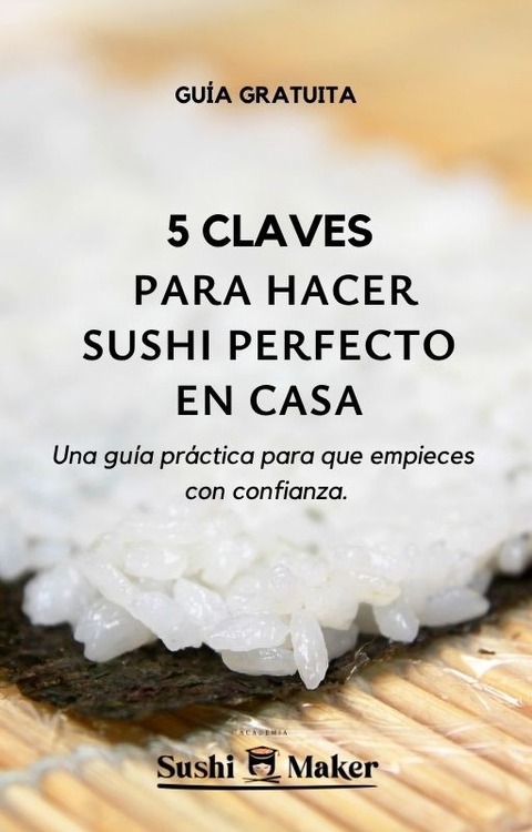 5 claves para hacer sushi perfecto en casa - GRATIS